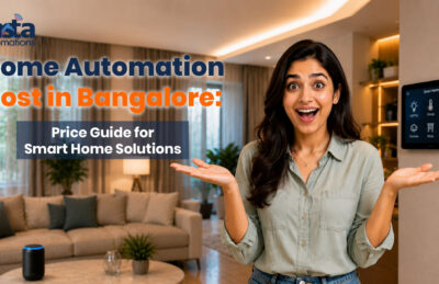 Home Automation Cost in Bangalore: The Complete 2026 Price Guide